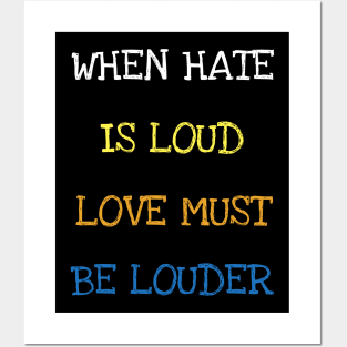 When Hate Is Loud Love Must Be Louder Equal Rights Feminism T-Shirt Posters and Art